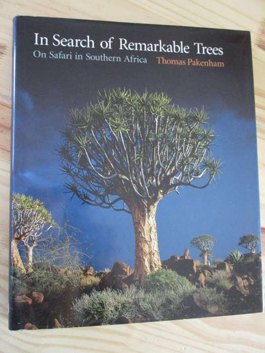 In Search of Remarkable Trees - On Safari in Southern Africa. By Thomas Pakenham