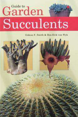 Guide to Garden Succulents - Gideon F. Smith & Ben-Erik van Wyk