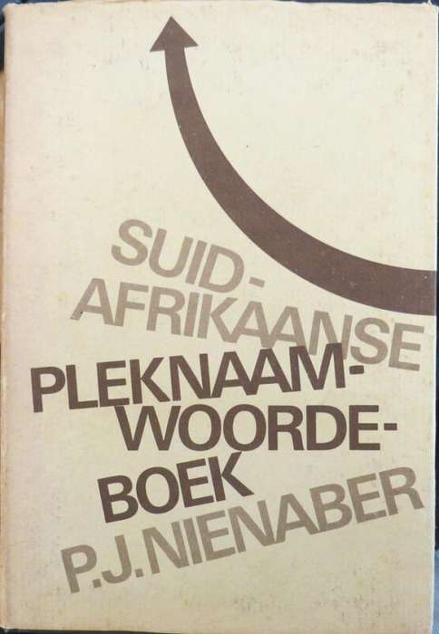 Suid-Afrikaanse Pleknaamwoordeboek - P. J. Nienaber
