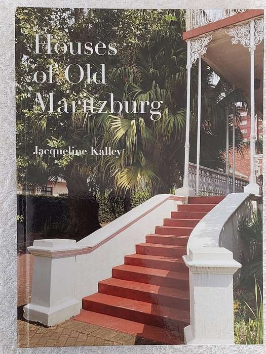 "Houses of Old Maritzburg" by J. Kalley. Collectors edition.