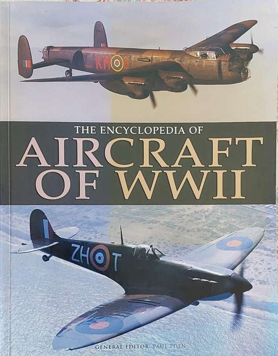 The Encyclopedia of Aircraft of WWII edited by Paul Edens