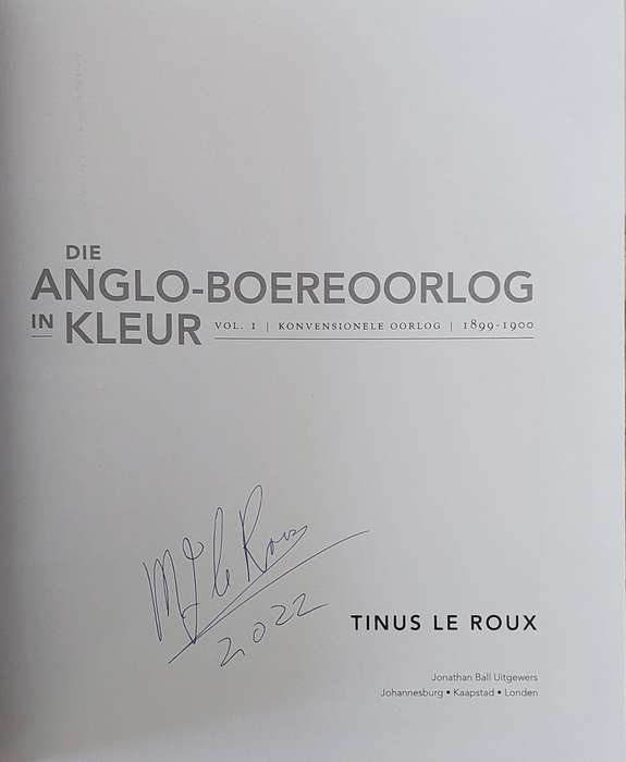 "Die Anglo-Boere Oorlog in Kleur" by T. Le Roux. Signed. Hard cover.