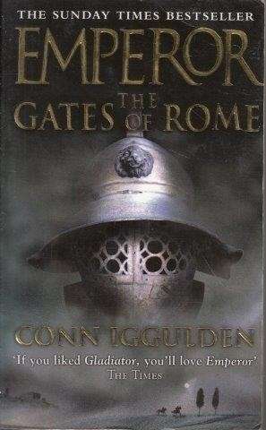 The Gates Of Rome (Emperor 1) - Iggulden, Conn