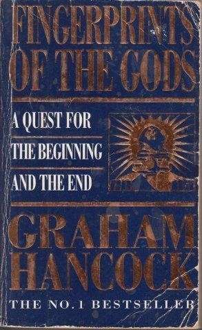 Fingerprints Of The Gods: A Quest For The Beginning And The End - Hancock, Graham