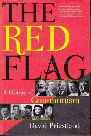 The Red Flag: A History Of Communism - Priestland, David