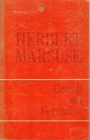 Reason and Revolution. Hegel and the Rise of the Social Theory - Marcuse, Herbert