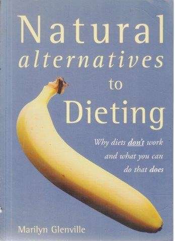 Natural Alternatives To Dieting - Glenville, Marilyn