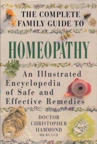 Complete Family Guide to Homeopathy - Hammond, Christopher