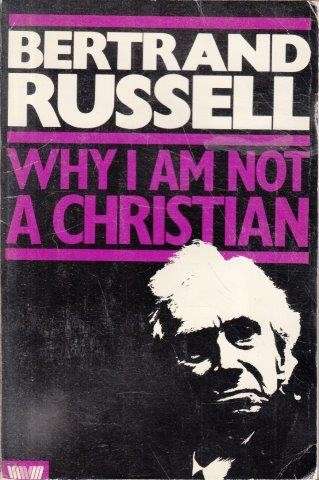 Why I Am not a Christian - Russell, Bertrand