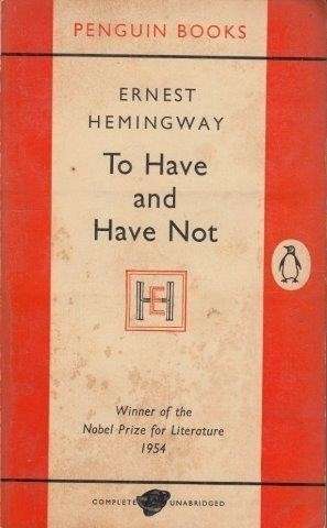 To Have and Have Not - Hemingway, Ernest
