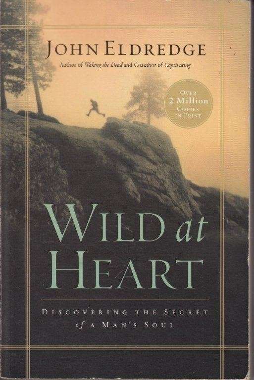 Wild at Heart - Eldridge, John 0.30kg