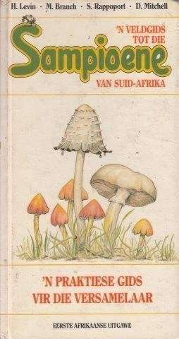 'n Veldgids Tot Die Sampioene Van Suid-Afrika - Levin, Hilda & Margo Branch & George Branch & Gerhar