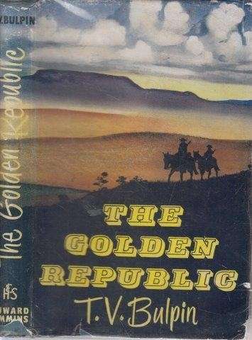 The Golden Republic (Signed Copy) - Bulpin, T. V.