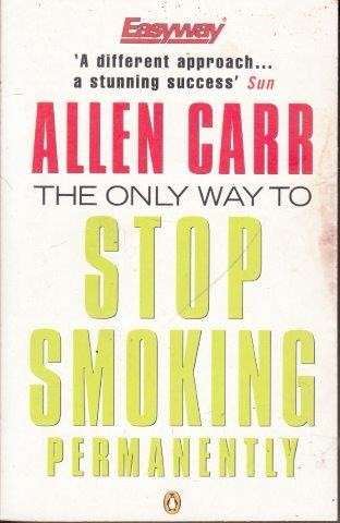 Allen Carr The Only Way To Stop Smoking Permanently - Carr, Allen