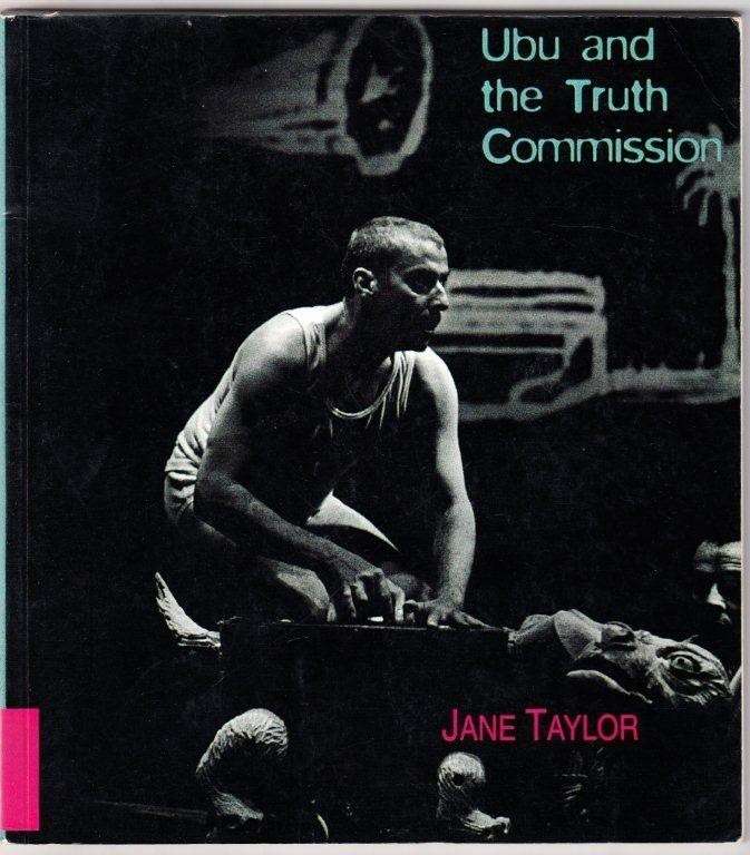Ubu and the Truth Commission - Taylor, Jane