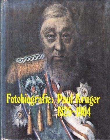 Fotobiografie: Paul Kruger 1825 - 1904 - Changuion, Louis