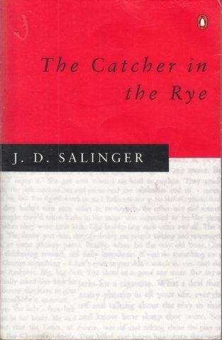 The Catcher in the Rye - Salinger, J. D.