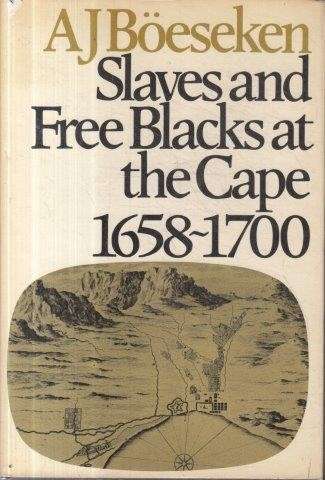 Slaves and Free Blacks at the Cape 1658-1700 (Hardcover) - Boeseken, A. J.