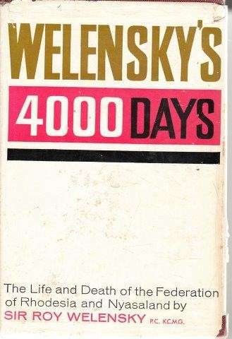 Welensky's 4000 Days - Welensky, Roy