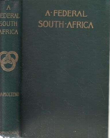 A Federal South Africa (1896 Hardcover) - Molteno, Percy Alport