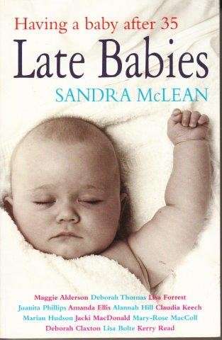 Late Babies (Having A Baby After 35) - McLean, Sandra