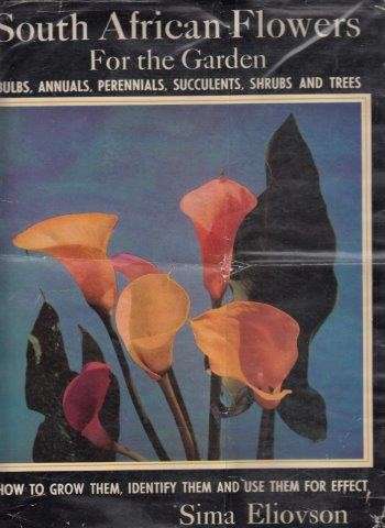 South African Flowers for the Garden - Eliovson, Sima