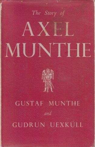 The Story of Axel Munthe (Hardcover) - Munthe, Gustaf & Uexkull, Gudrun