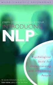 Introducing NLP (Neuro-Linguistic Programming) - O'Connor, Joseph & Seymour, John