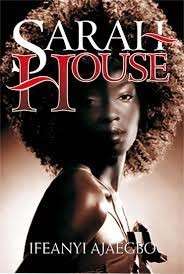 Sarah House - Ajaegbo, Ifeanyi