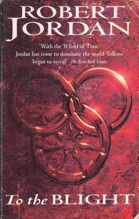 To The Blight (The Eye Of The World:  Part 2) - Robert Jordan
