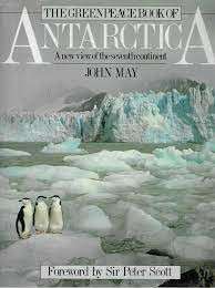 The Greenpeace Book Of Antarctica - May, John