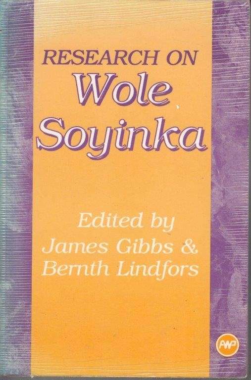 Research on Wole Soyinka - Gibbs, James & Lindofrs, Bernth