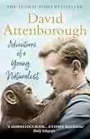 Adventures Of A Young Naturalist: The Zoo Quest Expeditions - Attenborough, David