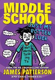 Middle School: Just My Rotten Luck (Book 7) - Patterson, James