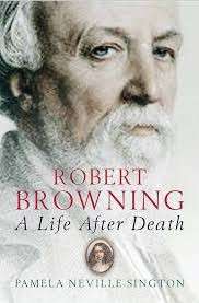 Robert Browning: A Life After Death (Hardcover) - Neville-Sington, Pamela