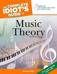 The Complete Idiot's Guide To Music Theory (2nd Edition WITH CD) - Miller, Michael