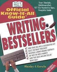 Fell's Official Know-It-All Guide to Writing Bestsellers - Corwin, Stanley J.