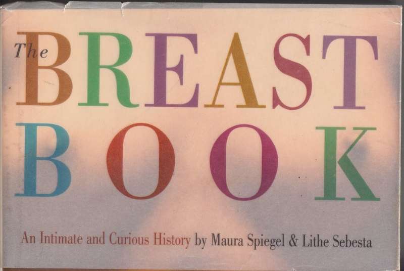 The Breast Book: An Intimate and Curious History - Sebesta, Lithe