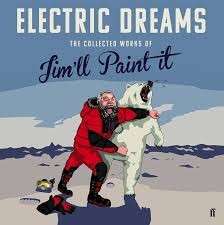 Electric Dreams: The Collected Works of Jim'll Paint It (Hardcover) - Murray, James