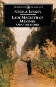 Lady Macbeth of Mtsensk and Other Stories - Leskov, Nikolai