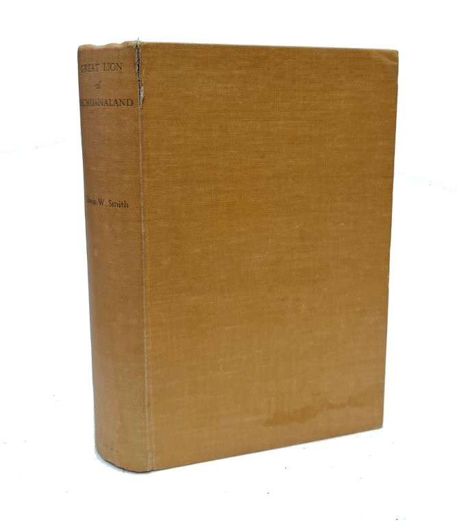 Great Lion of Bechuanaland (1957 Hardcover) - Smith, Edwin W.