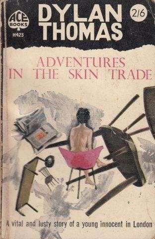 Adventures in the Skin Trade - Thomas, Dylan