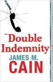 Double Indemnity - Cain, James M.