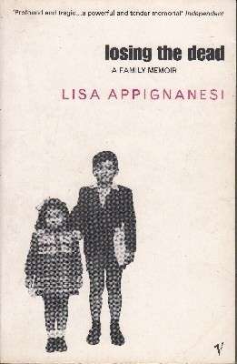 Losing The Dead - Appignanesi, Lisa