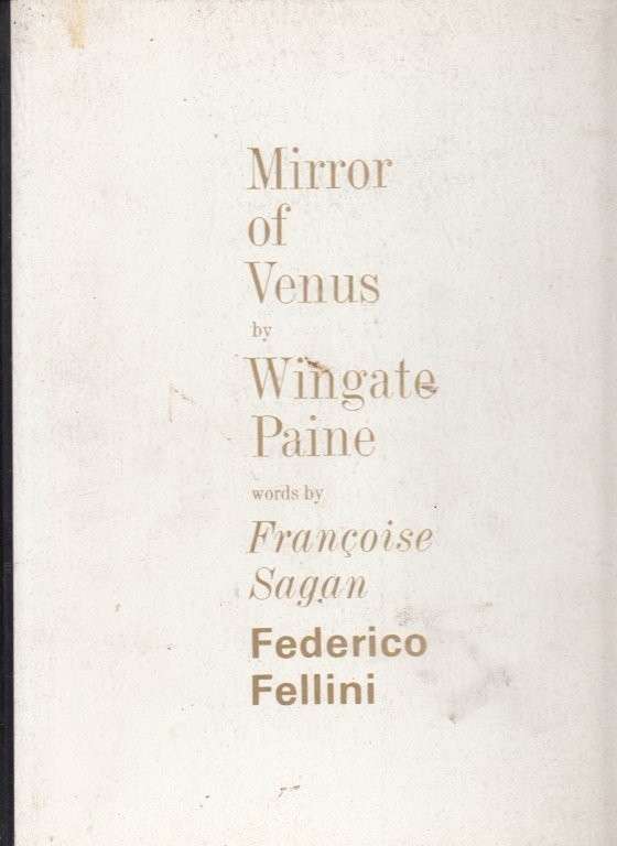 Mirror of Venus (First Edition, Hardcover) - Paine, Wingate & Francoise Sagan & Federico Fellini