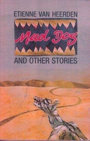 Mad Dog and Other Stories - van Heerden, Etienne