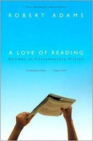 A Love Of Reading: Reviews Of Contemporary Fiction - Adams, Robert