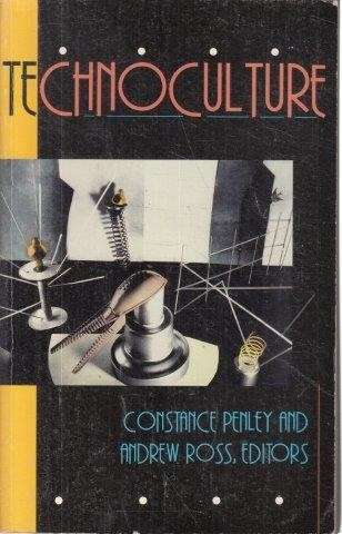 Technoculture - Penley, Constance & Ross, Andrew (eds)