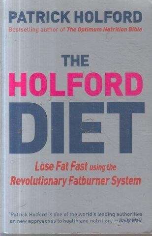 The Holford Diet - Holford, Patrick
