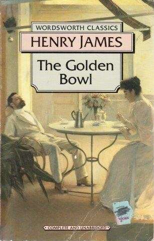 The Golden Bowl - James, Henry